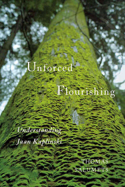Book cover of Unforced Flourishing: Understanding Jaan Kaplinski
