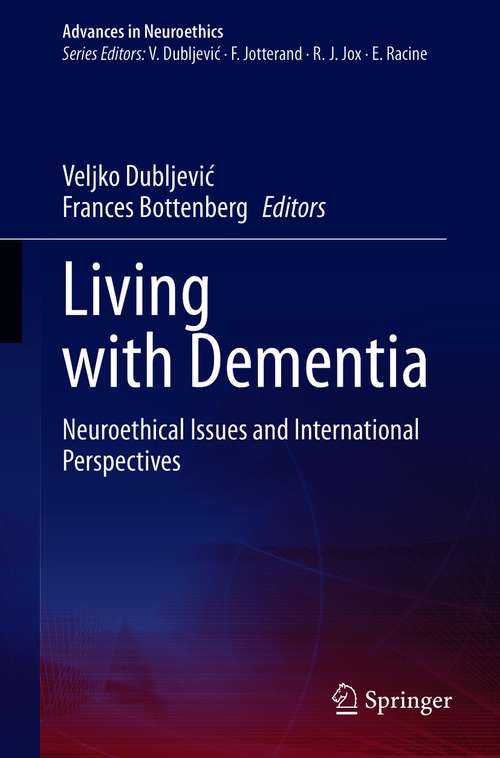 Book cover of Living with Dementia: Neuroethical Issues and International Perspectives (1st ed. 2021) (Advances in Neuroethics)