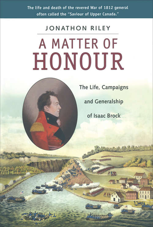 Book cover of A Matter of Honour: The Life, Campaigns and Generalship of Isaac Brock