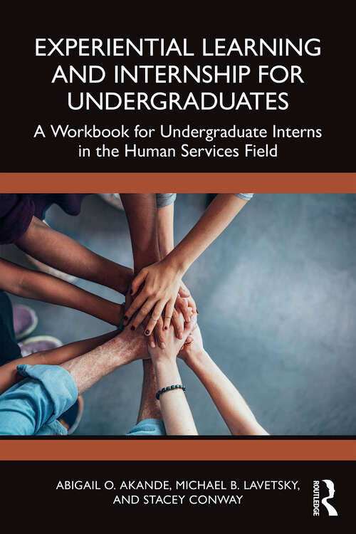 Book cover of Experiential Learning and Internship for Undergraduates: A Workbook for Undergraduate Interns in the Human Services Field