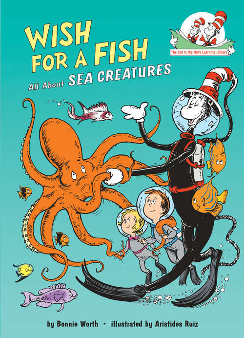 Book cover of Wish for a Fish: All About Sea Creatures (The Cat in the Hat's Learning Library)