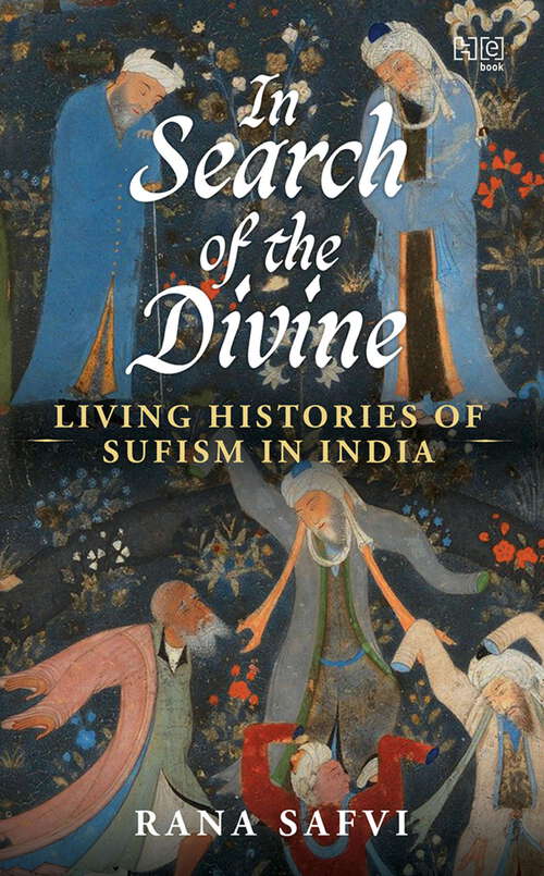 Book cover of In Search of the Divine: Living Histories of Sufism in India