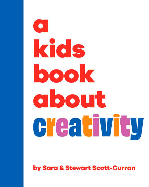 Book cover of A Kids Book About Creativity (A Kids Book)