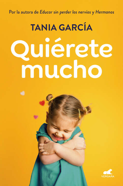 Book cover of Quiérete mucho: Descubre cómo fomentar la autoestima de tus hijos para que crezcan felices