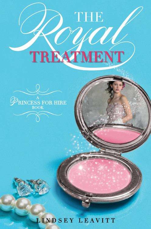 Book cover of The Royal Treatment (A Princess For Hire Book Series)