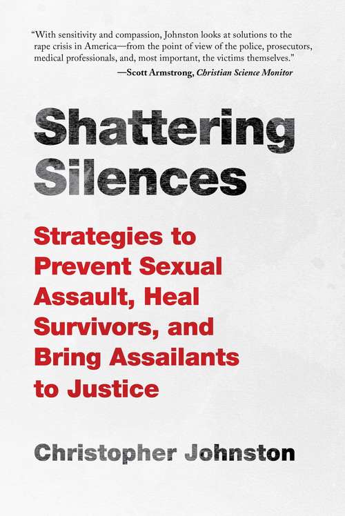 Book cover of Shattering Silences: Strategies to Prevent Sexual Assault, Heal Survivors, and Bring Assailants to Justice