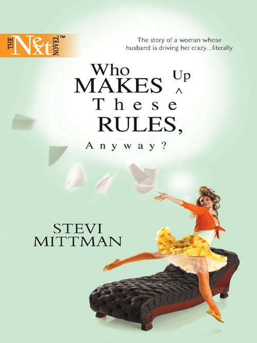 Book cover of Who Makes Up These Rules, Anyway?