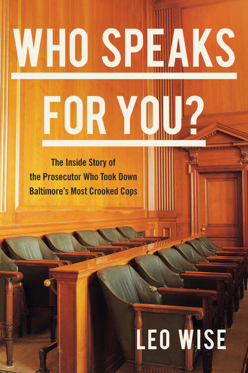 Book cover of Who Speaks for You?: The Inside Story of the Prosecutor Who Took Down Baltimore's Most Crooked Cops