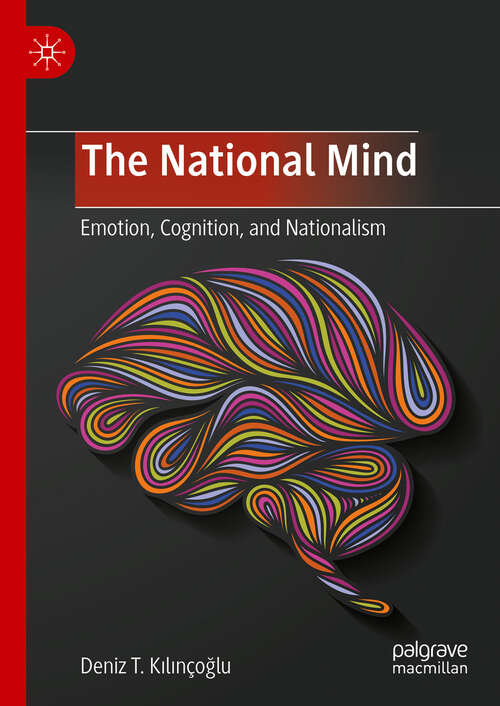 Book cover of The National Mind: Emotion, Cognition, and Nationalism (2024)