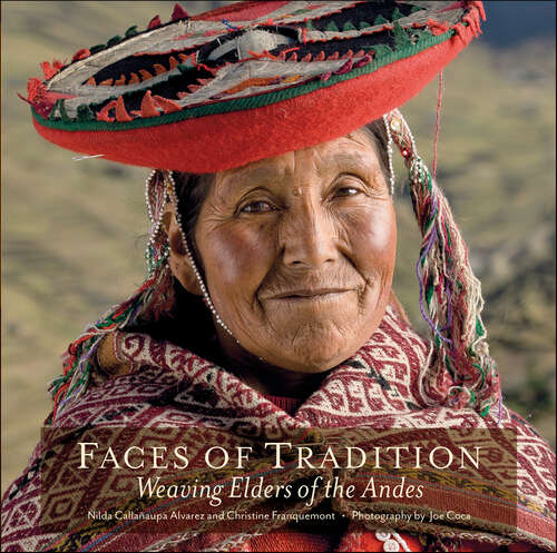 Book cover of Faces of Tradition: Weaving Elders of the Andes
