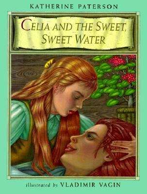 Book cover of Celia and the Sweet, Sweet Water