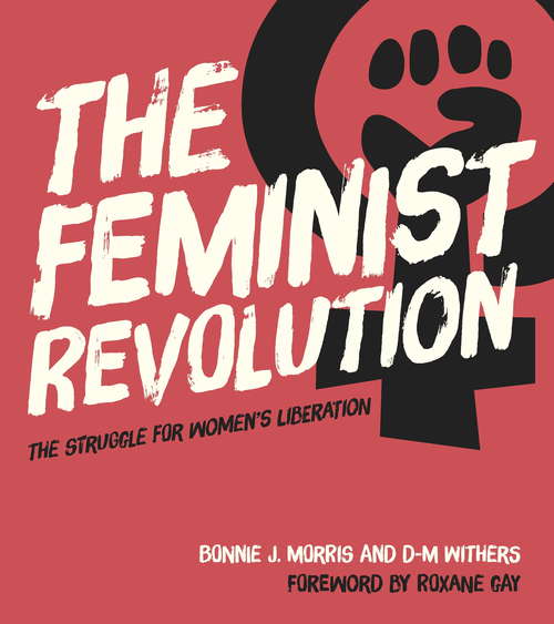 Book cover of The Feminist Revolution: The Struggle for Women's Liberation