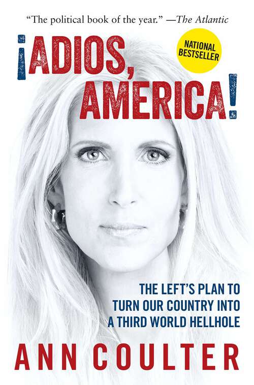 Book cover of ¡Adios, America!: The Left's Plan to Turn Our Country into a Third World Hellhole