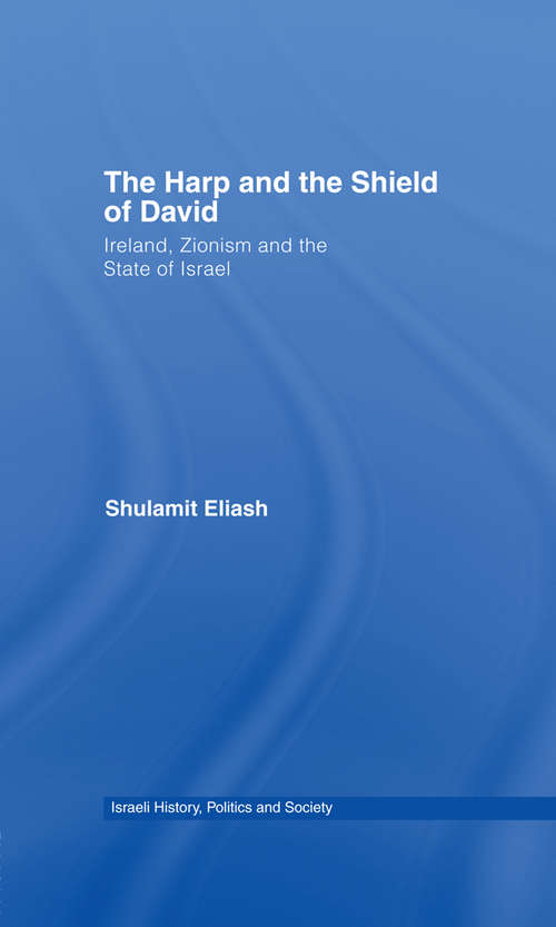 Book cover of The Harp and the Shield of David: Ireland, Zionism and the State of Israel (Israeli History, Politics and Society)