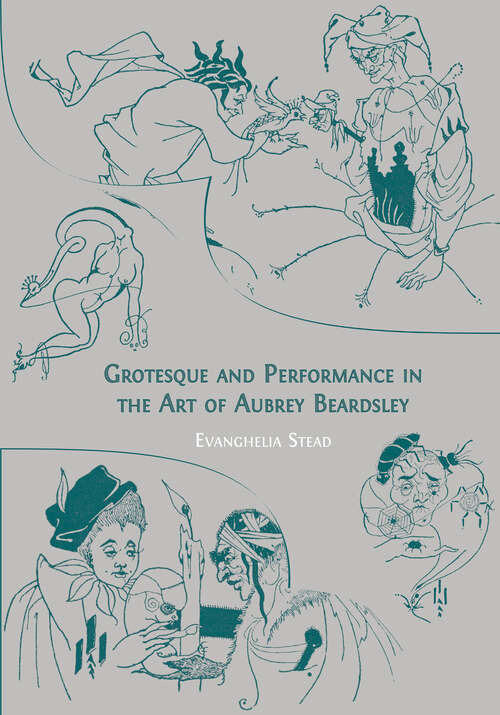 Book cover of Grotesque and Performance in the Art of Aubrey Beardsley