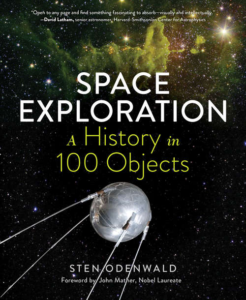 Book cover of Space Exploration—A History in 100 Objects: A History In 100 Objects