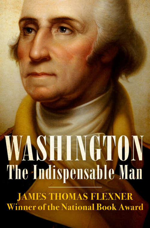 Book cover of Washington: The Indispensable Man (Digital Original) (The\illustrated Editions Ser.)