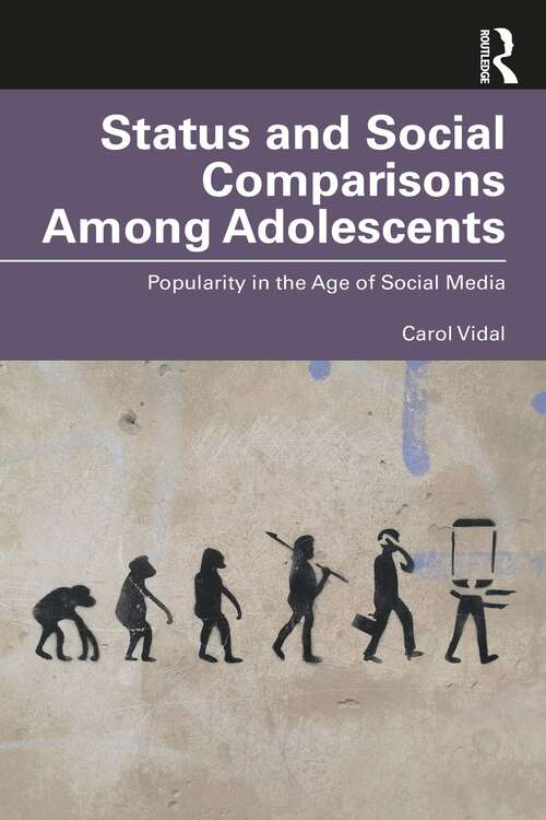 Book cover of Status and Social Comparisons Among Adolescents: Popularity in the Age of Social Media