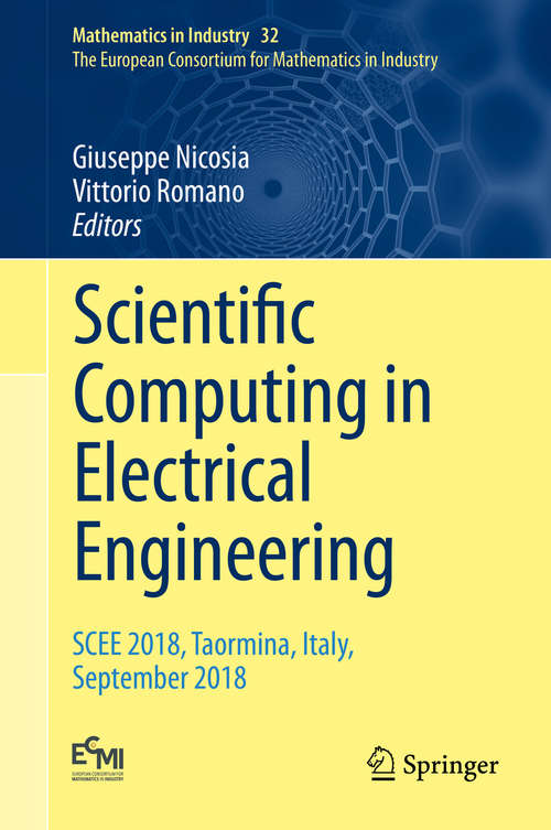 Book cover of Scientific Computing in Electrical Engineering: SCEE 2018, Taormina, Italy, September 2018 (1st ed. 2020) (Mathematics in Industry #32)