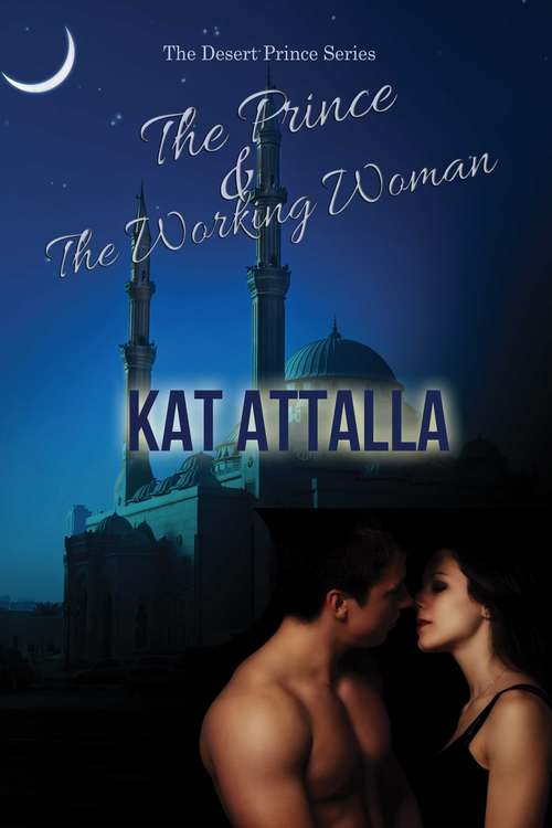 Book cover of Prince and the Working Woman: Desert Prince (Desert Prince #1)