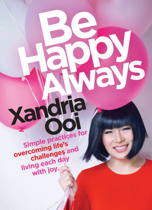 Book cover of Be Happy Always: Simple Practices For Overcoming Life's Challenges and Living Each Day With Joy
