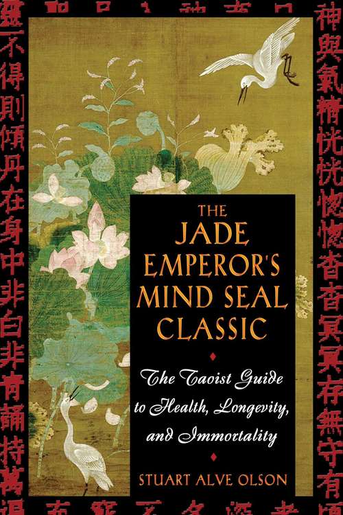 Book cover of The Jade Emperor's Mind Seal Classic: The Taoist Guide to Health, Longevity, and Immortality