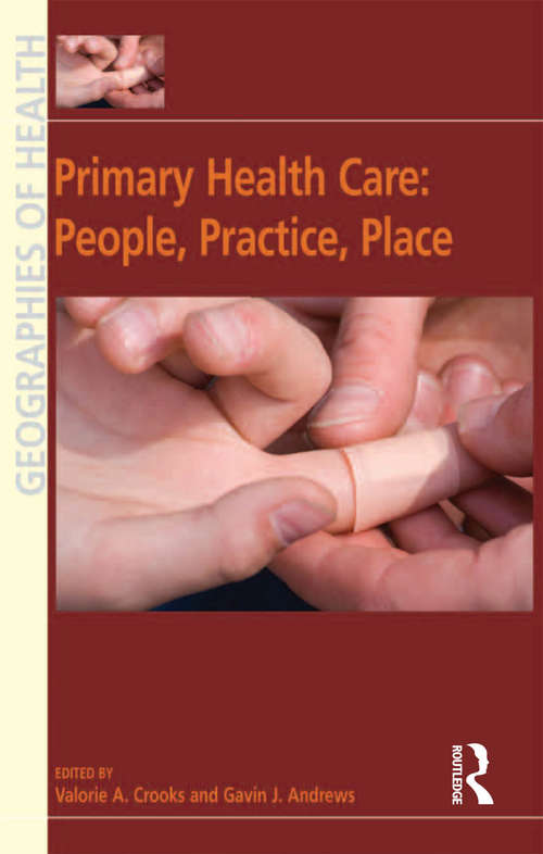 Book cover of Primary Health Care: People Practice Place (Geographies of Health Series)