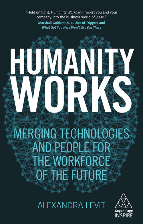 Book cover of Humanity Works: Merging Technologies and People for the Workforce of the Future (Kogan Page Inspire)