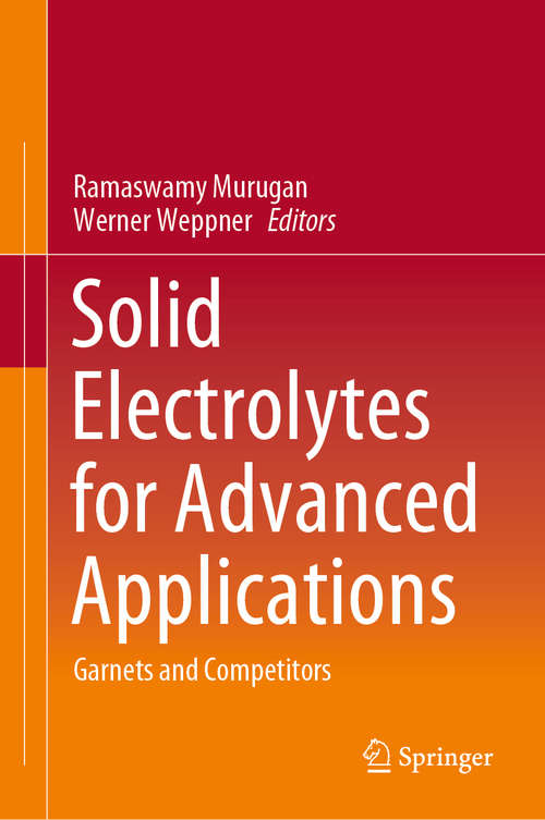 Book cover of Solid Electrolytes for Advanced Applications: Garnets and Competitors (1st ed. 2019)