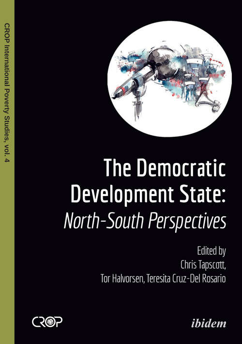 Book cover of The Democratic Developmental State: North-South Perspectives (CROP International Poverty Studies #4)