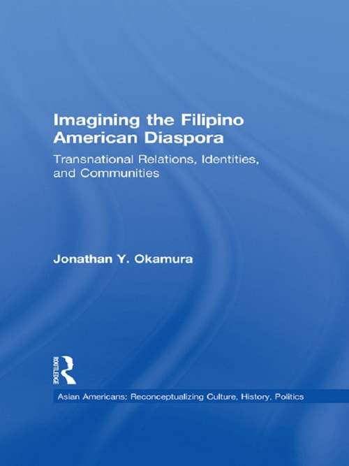 Book cover of Imagining the Filipino American Diaspora: Transnational Relations, Identities, and Communities (Studies in Asian Americans)