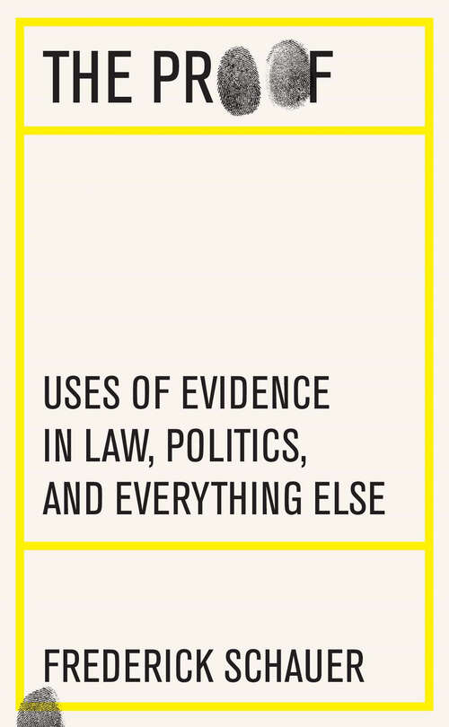 Book cover of The Proof: Uses of Evidence in Law, Politics, and Everything Else