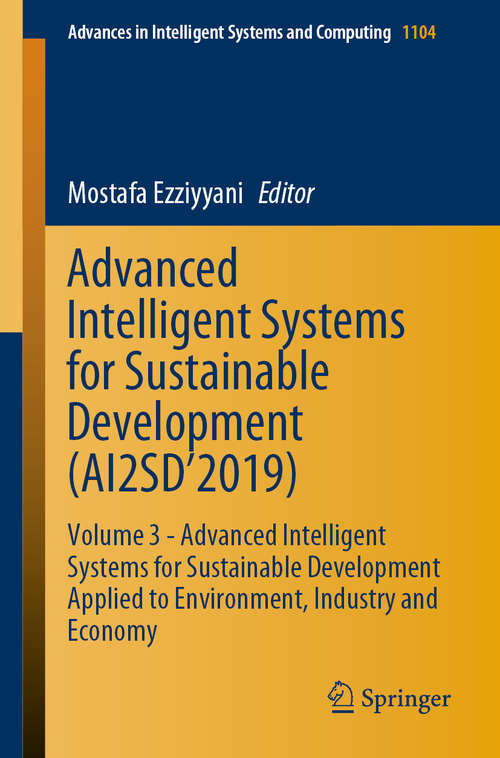 Book cover of Advanced Intelligent Systems for Sustainable Development: Volume 3 - Advanced Intelligent Systems for Sustainable Development Applied to Environment, Industry and Economy (1st ed. 2020) (Advances in Intelligent Systems and Computing #1104)