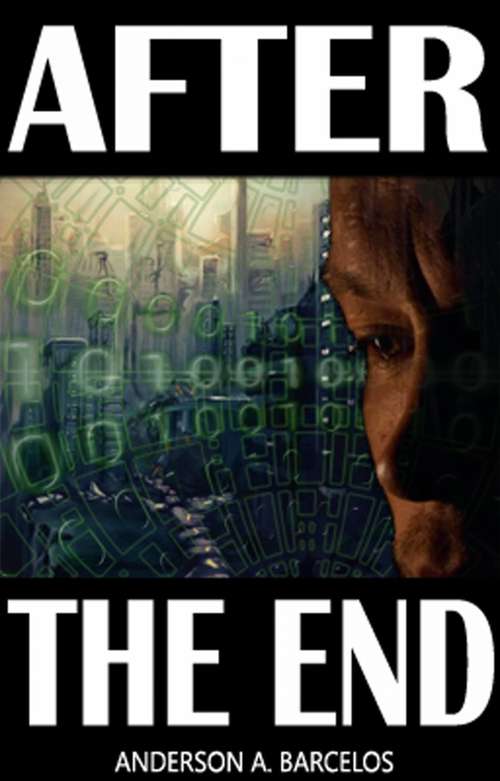 Book cover of After the End - Book 1: What if the end of humanity is not the end of civilization? (After The End #1)