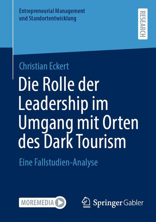 Book cover of Die Rolle der Leadership im Umgang mit Orten des Dark Tourism: Eine Fallstudien-Analyse (1. Aufl. 2022) (Entrepreneurial Management und Standortentwicklung)