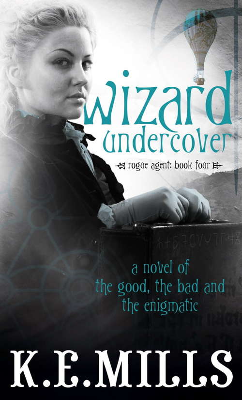 Book cover of Wizard Undercover: Book 2 of the Rogue Agent Novels (Rogue Agent #9)