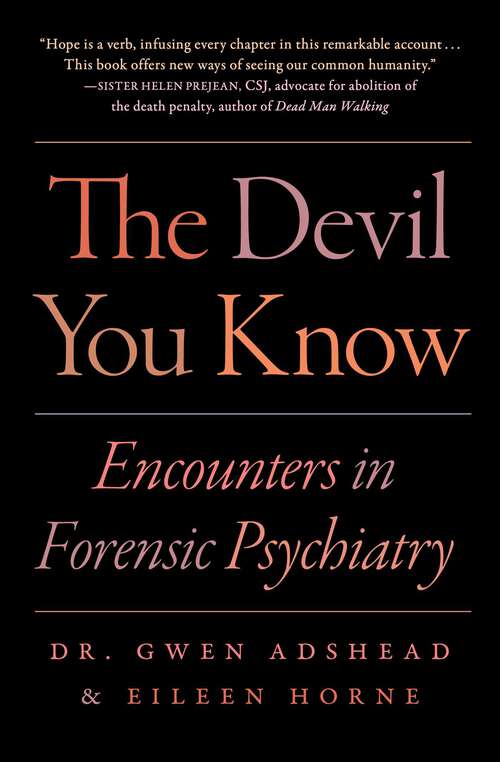 Book cover of The Devil You Know: Encounters in Forensic Psychiatry