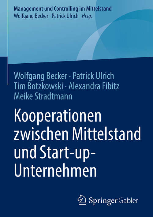 Book cover of Kooperationen zwischen Mittelstand und Start-up-Unternehmen (Management und Controlling im Mittelstand)