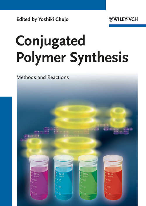 Book cover of Conjugated Polymer Synthesis: Methods and Reactions (4) (Polymer Chemistry Ser.: Volume 9)