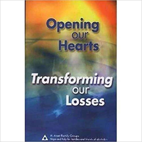 Book cover of Opening Our Hearts: Transforming Our Losses