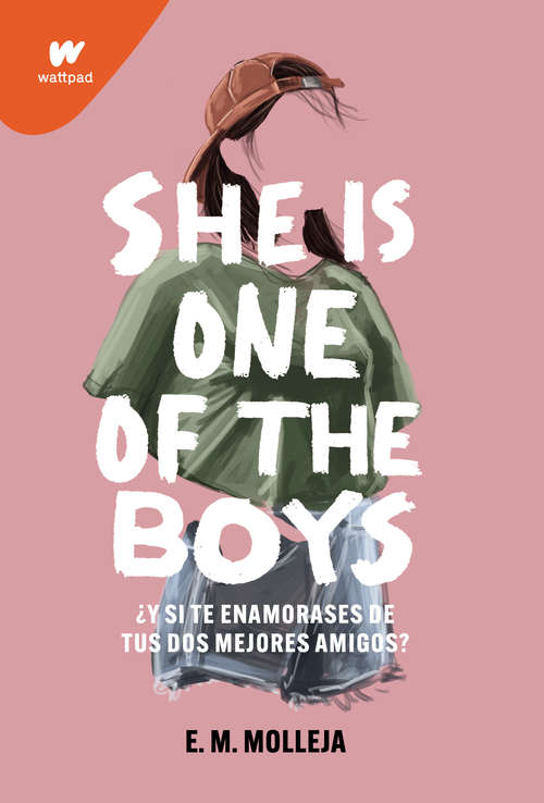 Book cover of She is one of the boys: ¿Qué pasaría si te enamoras de tus dos mejores amigos?