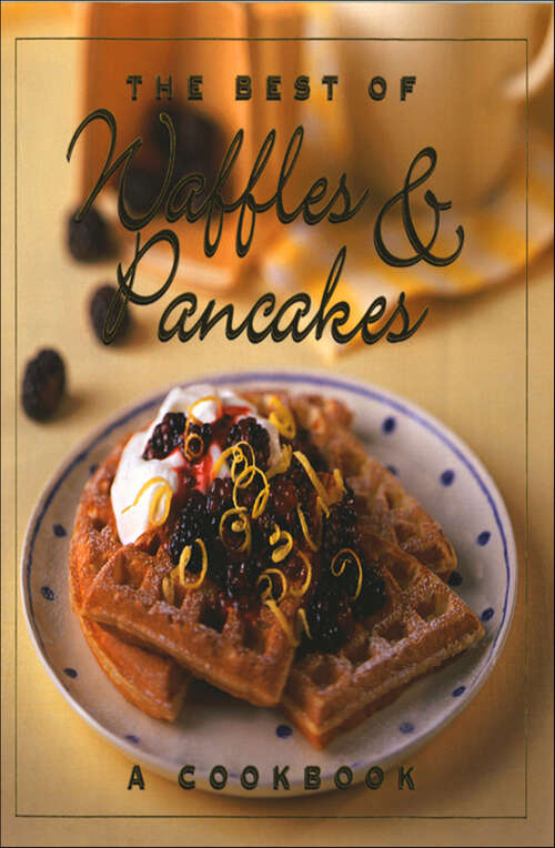 Book cover of The Best of Waffles & Pancakes
