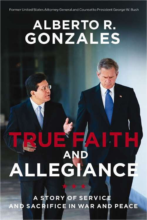 Book cover of True Faith and Allegiance: A Story of Service and Sacrifice in War and Peace