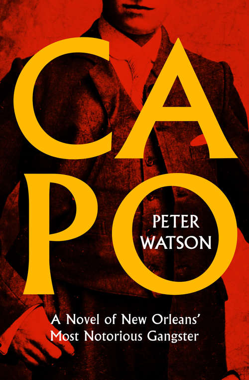 Book cover of Capo: A Novel of New Orleans’ Most Notorious Gangster (Digital Original)