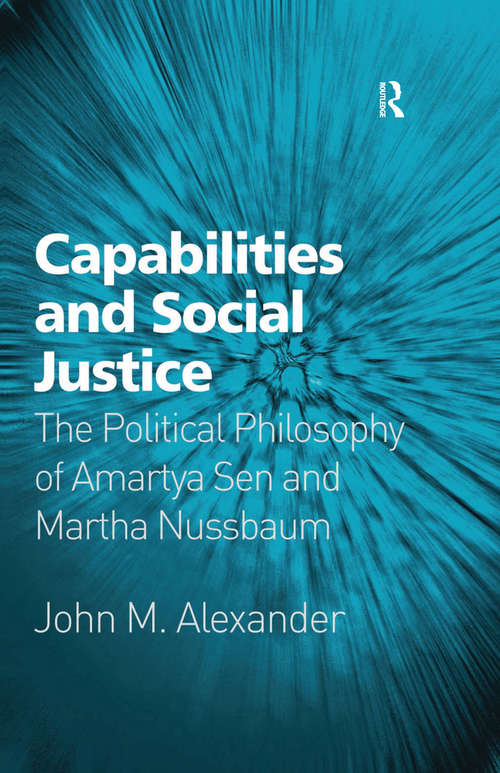 Book cover of Capabilities and Social Justice: The Political Philosophy of Amartya Sen and Martha Nussbaum