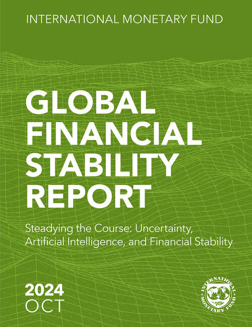 Book cover of Global Financial Stability Report, October 2024: Steadying the Course: Uncertainty, Artificial Intelligence, and Financial Stability