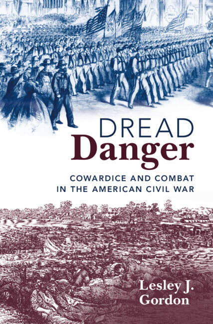 Book cover of Dread Danger: Cowardice and Combat in the American Civil War