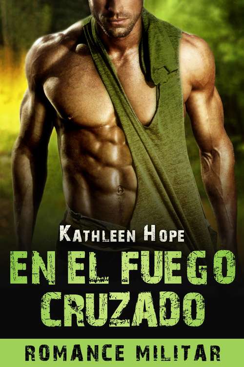 Book cover of Romance militar: en el fuego cruzado