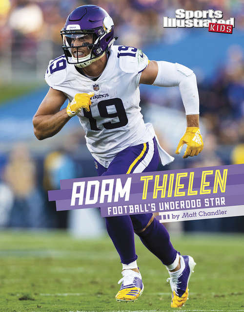 Book cover of Adam Thielen: Football's Underdog Star (Sports Illustrated Kids Stars of Sports)