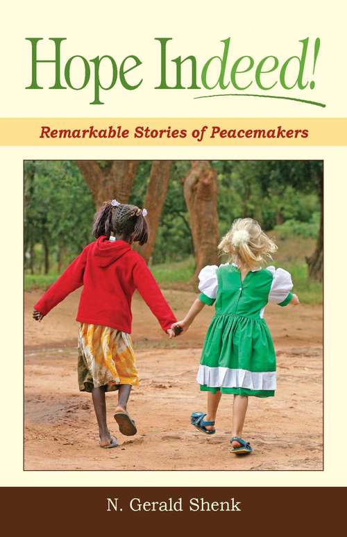 Book cover of Hope Indeed: Remarkable Stories Of Peacemakers